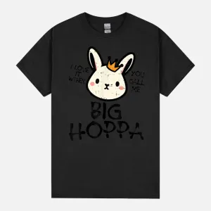 Easter Bunny Love It Call Me Big Hoppa Rabbit Women Kids Men Unisex T-Shirt