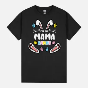 Im Mama Bunny Easter Matching Family Mom Mommy Women Unisex T-Shirt