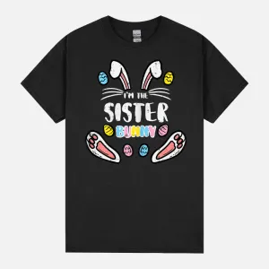 Im The Sister Bunny Rabbit Easter Family Matching Girls Kids Unisex T-Shirt