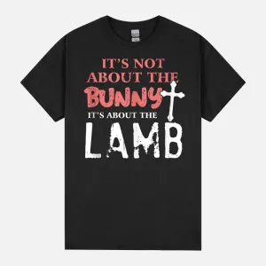 Its Not About The Bunny About Lamb Jesus Easter Christians Tank Top Unisex T-Shirt