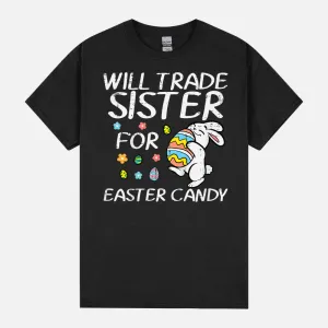 Kids Will Trade Sister For Easter Candy Funny Family Boys Kids Unisex T-Shirt