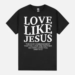 Love Like Jesus john 15 12 Christian Teen Girl Sister Women Unisex T-Shirt