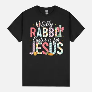 Silly Rabbit Easter Is For Jesus God Bunny Christian Kids Unisex T-Shirt