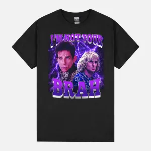 Zoolander I’m Not Your Brah Unisex T-Shirt